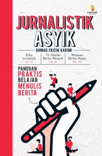 Image of Ilmu Jurnalistik Asyik Panduan Praktis Belajar Menulis Berita