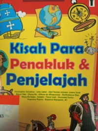 Kisah Para Penjelajah & Penakluk Dunia