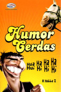 Humor Cerdas : hua ha ha ha hui hi hi hi