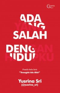 Ada Yang Salah Dengan Hidupku