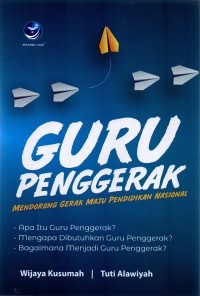 Guru Penggerak : mendorong gerak maju pendidikan nasional