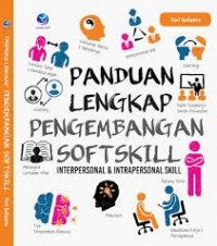 Panduan lengkap pengembangan softskill interpersonal & intrapersonal skill