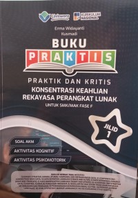 Image of Buku Praktis Praktik dan Kritis Konsentrasi Keahlian Rekayasa Perangkat Lunak Untuk SMK/MAK Fase F Jilid 1