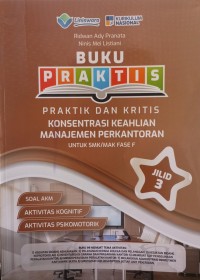 Image of Buku Praktis Praktik dan Kritis Konsentrasi Keahlian Manajemen Perkantoran Untuk SMK/MAK Fase F Jilid 3