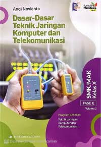 Image of Dasar-dasar Teknik Jaringan Komputer dan Telekomunikasi SMK/MAK Kelas X Fase E Vol.2 TJKT