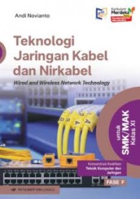 Image of Teknologi Jaringan Kabeldan Nirkabel Wired and wireless network technology untuk SMK/MAK Kelas XI Konsentrasi Keahlian TKJ Fase F