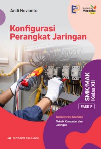 Image of Konfigurasi Perangkat Jaringan SMK/MAK Kelas XII Fase F Konsentrasi Keahlian Teknologi Komputer dan Jaringan