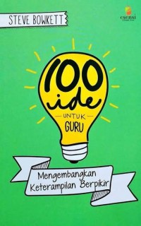 Image of 100 Ide Untuk Guru Mengembangkan Ketrampilan Berpikir