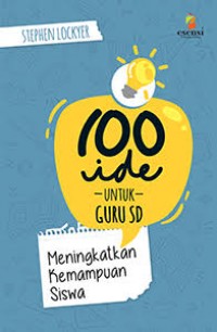 Image of 100 Ide Untuk Guru SD Meningkatkan Kemampuan Siswa