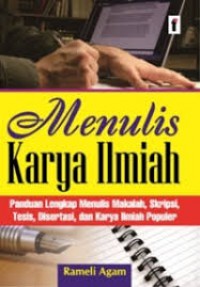 Image of Menulis Karya Ilmiah Panduan Lengkap Menulis Makalah, Skripsi, Tesis, Disertasi, dan Karya Ilmiah Populer