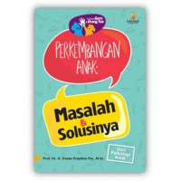 Image of Perkembangan Anak Masalah & Solusinya