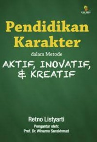 Image of Pendidikan Karakter dalam Metode Aktif, Inovatif, & Kreatif